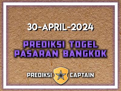 prediksi-captain-paito-bangkok-selasa-30-april-2024-terjitu