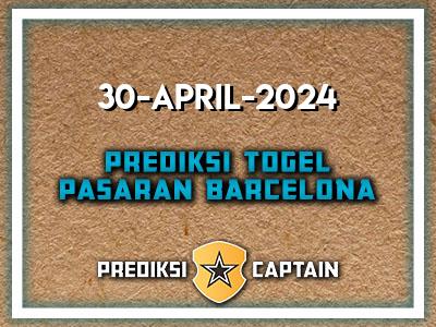 prediksi-captain-paito-barcelona-selasa-30-april-2024-terjitu