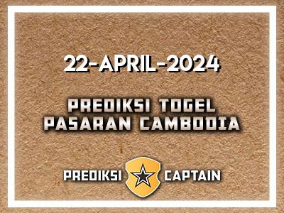 Prediksi-Captain-Paito-Cambodia-Senin-22-April-2024-Terjitu