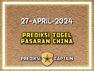 prediksi-captain-paito-china-sabtu-27-april-2024-terjitu