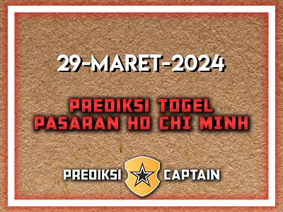 Prediksi-Captain-Paito-Ho-Chi-Minh-Jumat-29-Maret-2024-Terjitu