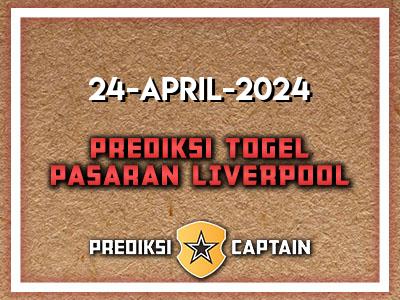 prediksi-captain-paito-liverpool-rabu-24-april-2024-terjitu