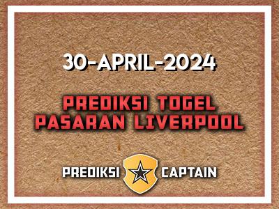 prediksi-captain-paito-liverpool-selasa-30-april-2024-terjitu