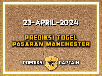 Prediksi-Captain-Paito-Manchester-Selasa-23-April-2024-Terjitu
