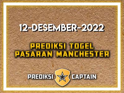 prediksi-captain-paito-manchester-senin-12-desember-2022-terjitu