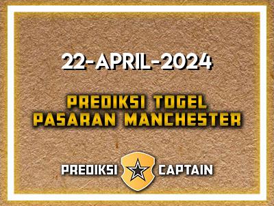 Prediksi-Captain-Paito-Manchester-Senin-22-April-2024-Terjitu