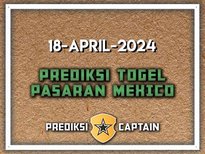 prediksi-captain-paito-mexico-kamis-18-april-2024-terjitu