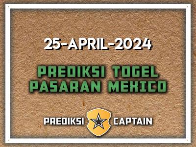 prediksi-captain-paito-mexico-kamis-25-april-2024-terjitu