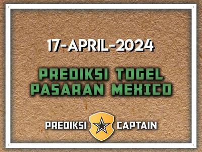prediksi-captain-paito-mexico-rabu-17-april-2024-terjitu